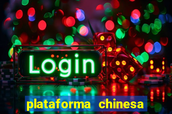 plataforma chinesa do tigrinho